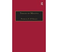 Thales of Miletus: The Beginnings of Western Science and Philosophy (Western Philosophy Series)