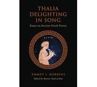 Thalia Delighting in Song: Essays on Ancient Greek Poetry (Phoenix Supplementary Volumes): 53