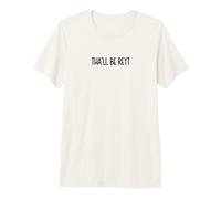 Tha'll be reyt Sheffield Yorkshire Dialect Slang Premium T-Shirt
