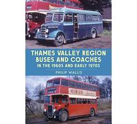 Thames Valley Region Buses and Coaches in the 1960s and Early 1970s