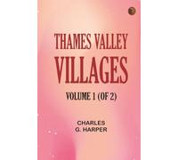 Thames Valley Villages, Volume 1 (of 2)