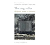 Thanatographies: (Re)penser la mort en littérature