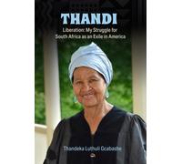 Thandi, Liberation : My Struggle for South Africa as an Exile in America