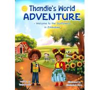 Thandie's World Adventure: Welcome to the Sunflowers in Zimbabwe