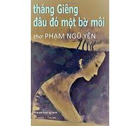 Thang Gieng Dau Do Mot Bo Moi: A Vietnamese poetry collection. 200 pages.