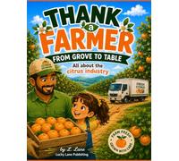Thank a Farmer: From Grove to Table: All about the citrus industry