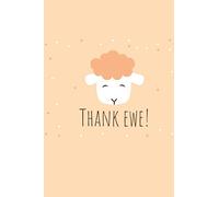 Thank Ewe: Cute Sheep Notebook, Diary, Journal (110 Pages, Blank, 6 x 9)