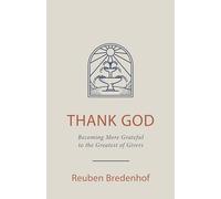 Thank God: Becoming More Grateful to the Greatest of Givers
