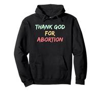Thank God For Abortion Pro Choice Pullover Hoodie