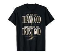 Thank God for Yesterday Trust God for Tomorrow T-Shirt
