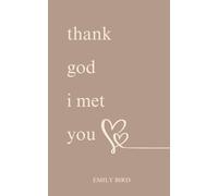 Thank God I Met You (Short Love Poems for Him & Her)