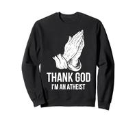 Thank God Im an Atheist Sweatshirt