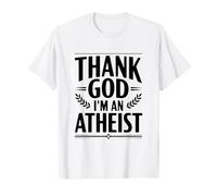 Thank God I'm an Atheist T-Shirt