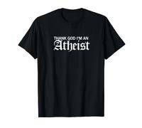 Thank God I'm an Atheist T-Shirt