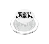 Thank God I'm Not Madridista Funny Spanish Meme PopSockets PopGrip for MagSafe