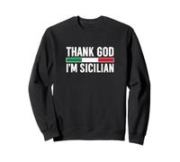 Thank God Im Sicilian Sweatshirt