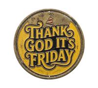 Thank God Its Friday Classic Indoor Display Retro Slogans Metal Tin Sign Plaque Wall Decor for Cafe, Club, Garden Round Metal Poster 8x8Inch