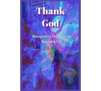 Thank God: Recognizing the giver in everyday life