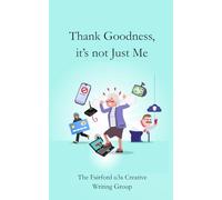 Thank Goodness it's not Just Me