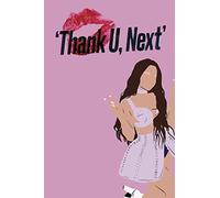 'Thank U, Next': Ariana Grande Notebook : Great Notebook for School or as a Diary, Lined With 120 Pages, Journal, (GIFT)