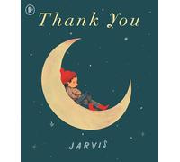 Thank You: A warm and funny picture book about gratitude, perfect for gifting to any small reader