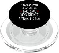 Thank You Being Dad Didn't Have To Be | Father Stepfather PopSockets PopGrip for MagSafe