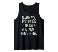Thank You Being Dad Didn't Have to Be | Father Stepfather Tank Top