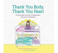 Thank You Body, Thank You Heart: A Gratitude and Self-Compassion Practice for Bedtime