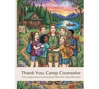 Thank You, Camp Counselor: A Fun Appreciation Coloring Book Filled with Camp Memories
