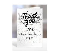 Thank you Card, For being a shoulder to cry on, Birthday Gifts for Men, Women, Colleagues, Boss, Dad, Mum, Best Friend, Presents for Christmas, A5-173_15