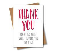 Thank You Card - For Being There When I Needed You The Most