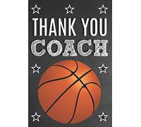 Thank You Coach: Thank You Appreciation Gift for Basketball Coaches - A Prompted Fill In The Blank Book For Your Favorite Coach