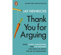 Thank You for Arguing: What Cicero, Shakespeare and the Simpsons Can Teach Us Ab