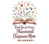 Thank You for Being a Phenomenal Classroom Mom: Teacher Appreciation Notebook for Mother | Office Equipment Journal for a Class Parent | Room Parent Gifts for Teacher Appreciation