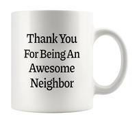 Thank You for Being An Awesome Neighbor Housewarming Neighbor Gifts Welcome Farewell Gifts to Neighbors Ceramic Mug 11 oz White