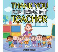 Thank You For Being My Teacher: Female Tutor Version- A Funny Heartfelt Rhyming Book- The Perfect Goodbye Unique Gift to Your Favorite Teacher