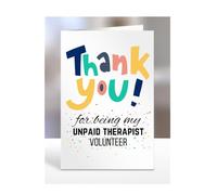 Thank you for being my upaid therapist Volunteer, volunteers, card, Happy Birthday, gifts for men, women, male, female, him, her, presents for Christmas, to say, A5-146_207