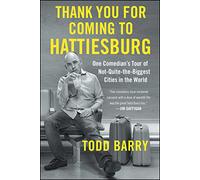 Thank You for Coming to Hattiesburg: One Comedian's Tour of Not-Quite-the-Biggest Cities in the World