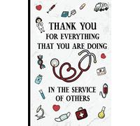 Thank You For Everything That You Are Doing In The Service Of Others: Perfect Novelty Nurse Gifts For Women