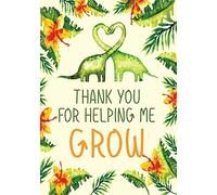 Thank You for Helping Me Grow: Notebook, Perfect gift for teacher from student,teacher notebook,teacher appreciation gifts,End of year, Leaving, Retirementn,Dinosaur