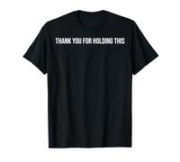Thank You for Holding This, Burnout T-Shirt
