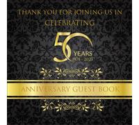 THANK YOU FOR JOINING US IN CELEBRATING 50 YEARS 1975 - 2025 ANNIVERSARY GUEST BOOK: 2025 Golden Wedding Anniversary Elegant and Classy Including 1975 Cost of Living, Top 10 Hit Songs and Movies