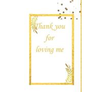 Thank you for loving me.: A Guided Journal for Loving Yourself Through It All “guided journal, self-love, healing”