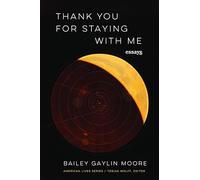 Thank You for Staying with Me: Essays (American Lives)