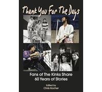 Thank You For The Days : Fans Of The Kinks Share 60 Years Of Stories