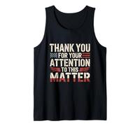 Thank You for Your Attention to This Matter American Flag Tank Top