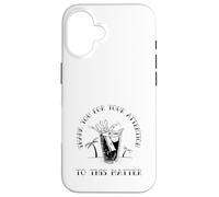 Thank you for your attention to this matter (Funny Graphic) Case for iPhone 16