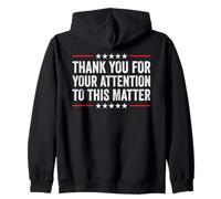 Thank You For Your Attention To This Matter - Funny Message Zip Hoodie