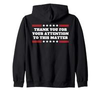 Thank You For Your Attention To This Matter Funny Statement Zip Hoodie