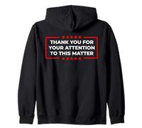 Thank You For Your Attention To This Matter Funny Statement Zip Hoodie